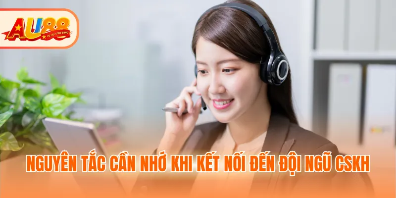 Nguyên tắc cần nhớ khi kết nối đến đội ngũ CSKH